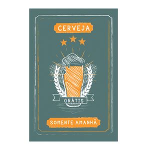 Placa Decorativa Cerveja Grátis Só Amanhã 20X30CM - Kapos