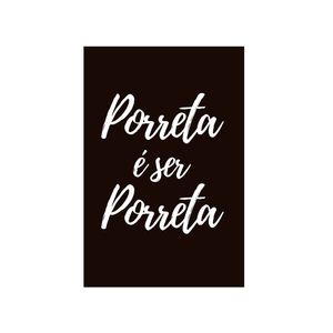 Placa Kapos Decorativa 3Mm Porreta É Ser Porreta 20X30Cm